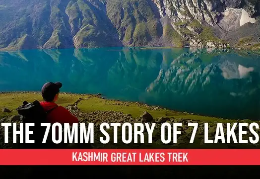 Kashmir Great Lakes Trek - The 70MM Story of 7 Lakes