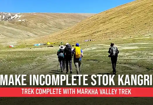 Make Incomplete Stok Kangri trek complete with Markha Valley trek