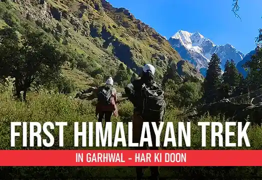 First Himalayan Trek in Garhwal - Har Ki Dun