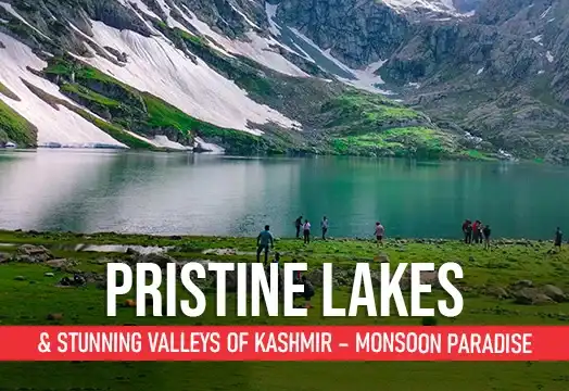 Pristine Lakes & Stunning Valleys of Kashmir – Monsoon Paradise