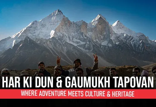 Har ki Dun & Gaumukh Tapovan Trek - Adventure, Cultural & Heritage Trek