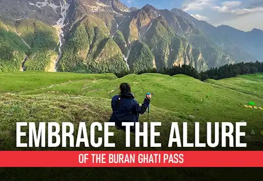 Embrace The Allure of The Buran Ghati Pass