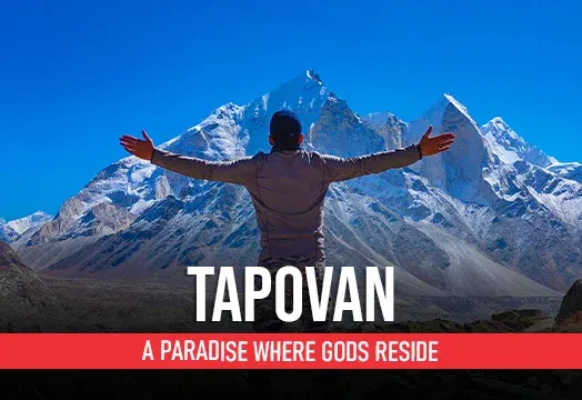 Tapovan -  A Paradise where Gods reside