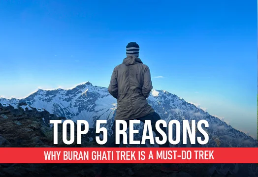 Top 5 Reasons Why Buran Ghati Trek is a Must-Do Trek