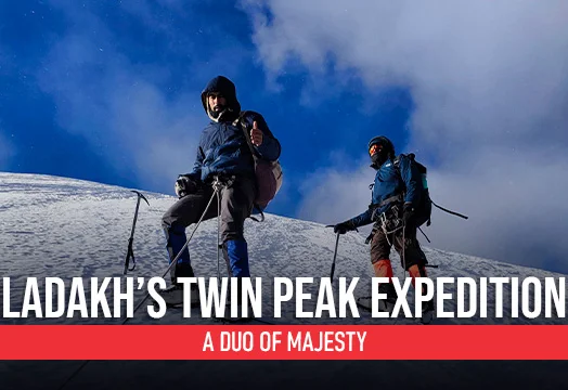 Ladakh’s Twin Peak Expedition – A Duo of Majesty