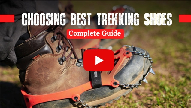 How to choose your Trekking Shoes? | Trek The Himalayas